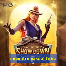 encontro casual feira